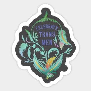 Celebrate Trans Men Sticker